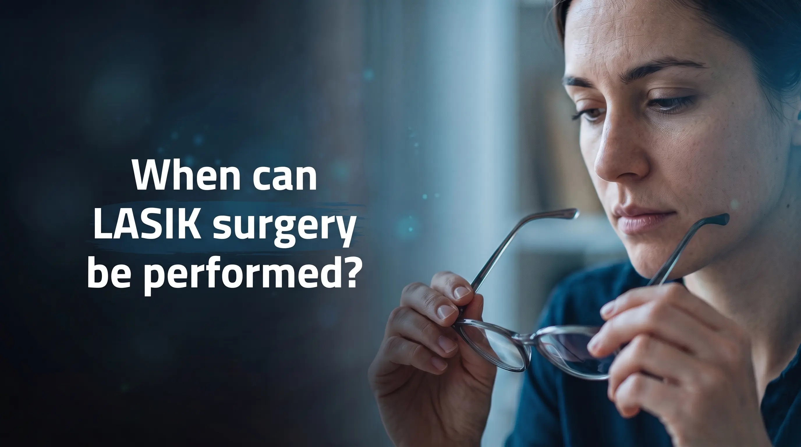 When Can You Have LASIK? The Right Time and How to Plan